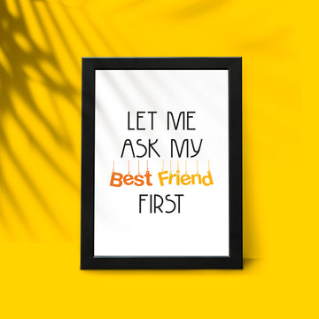 Let me ask